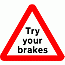 Road Signs | triangular warning signs | 554.1 Try Your Brakes